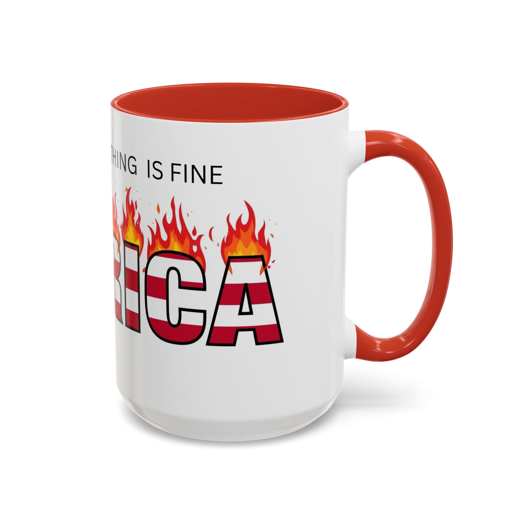 america in flames I'm fine everything is fine  Coffee Mug with American Flag