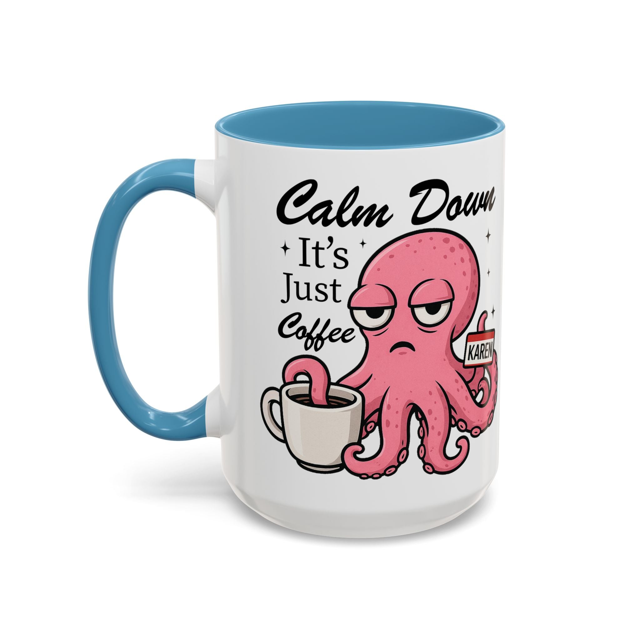 Coffee Mug — 'Calm Down It's Just Coffee' Funny Karen Octopus Accent Mug (11/15oz)