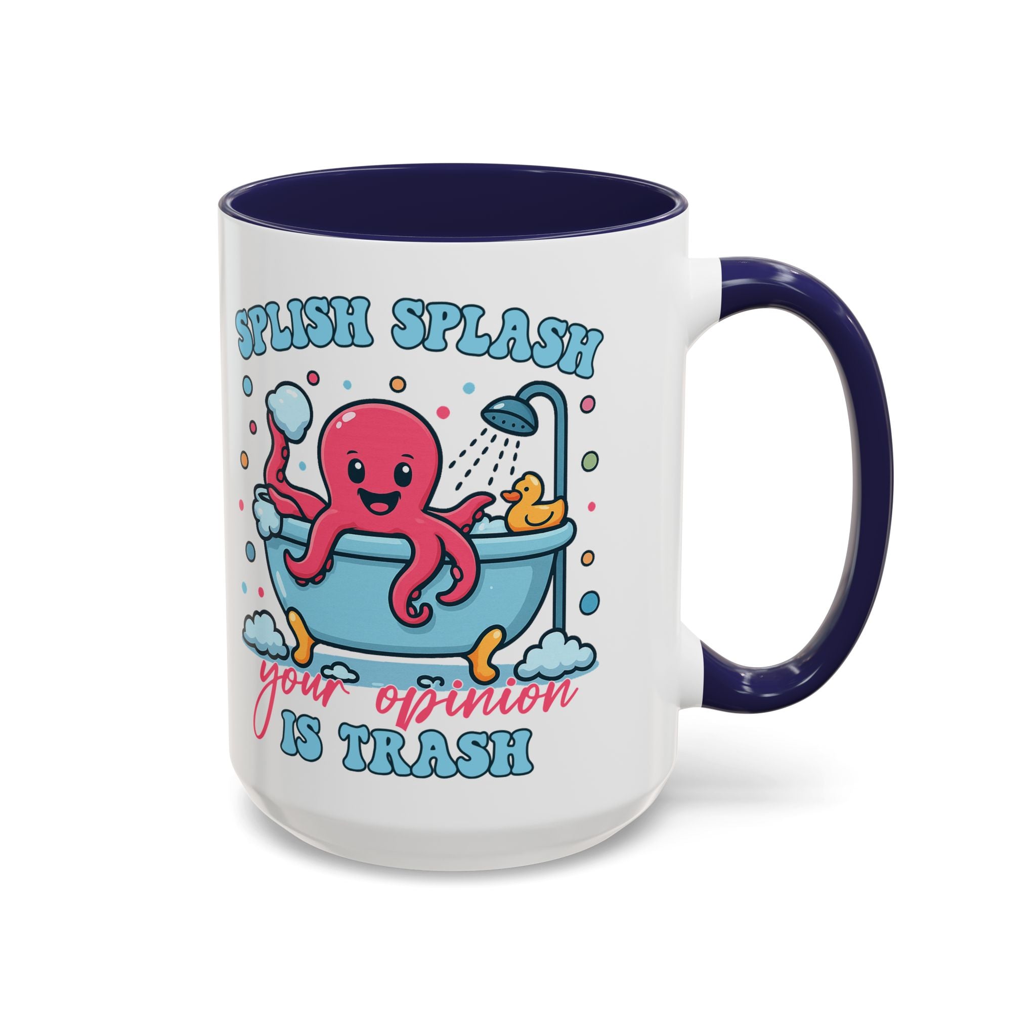 Accent Coffee Mug — Cute Octopus 'Stylish Splash: Your Opinion Is Trash' Funny Bathroom Gift