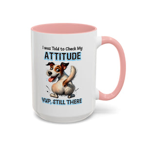 Funny Dog Attitude Coffee Mug - 11 & 15oz sassy animal lover