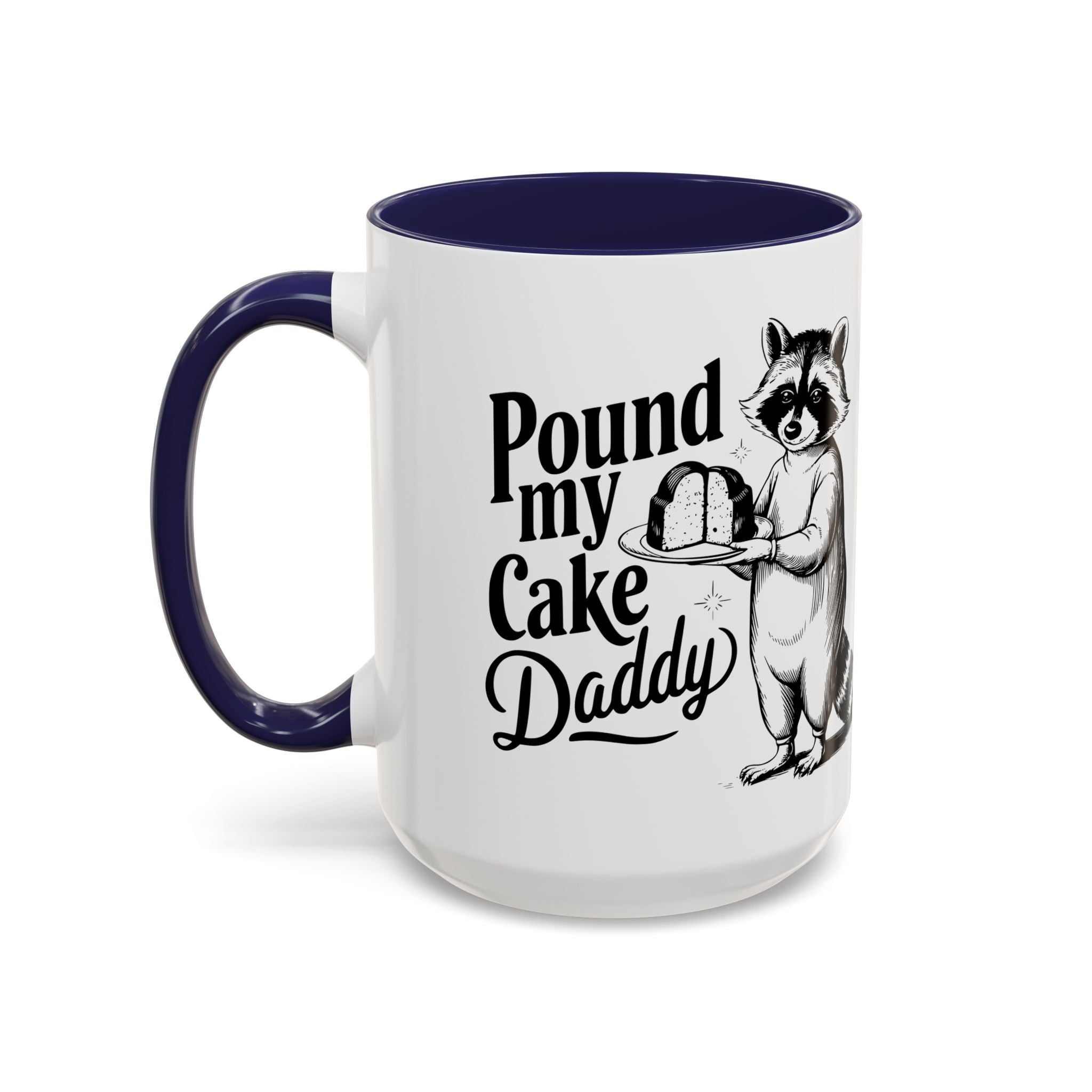 Funny Raccoon Coffee Mug - "Pound My Cake Daddy" adult sex humor