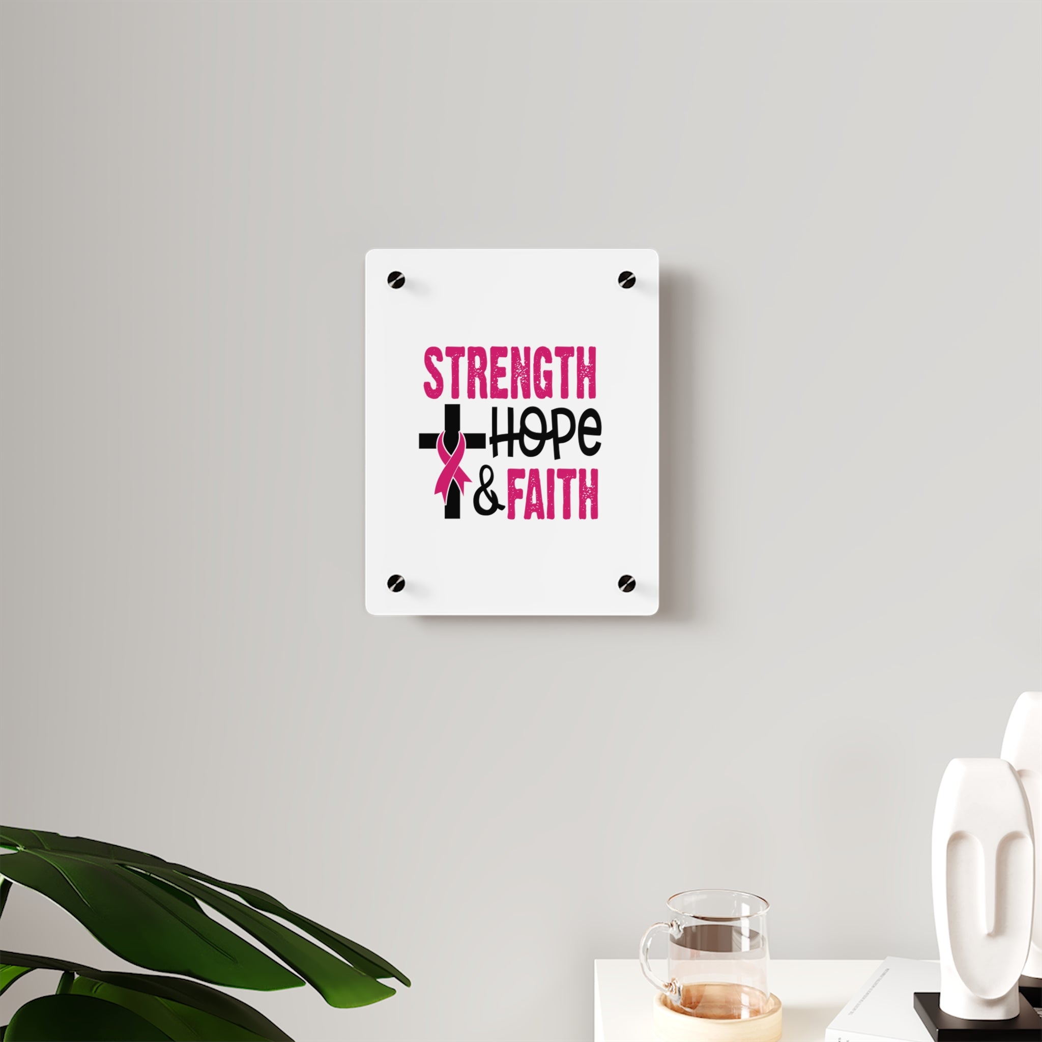 Inspirational Acrylic Wall Art Panel - Strength Hope Faith, Motivational Decor, Breast Cancer Awareness, Home Wall Decor, Gift for Women