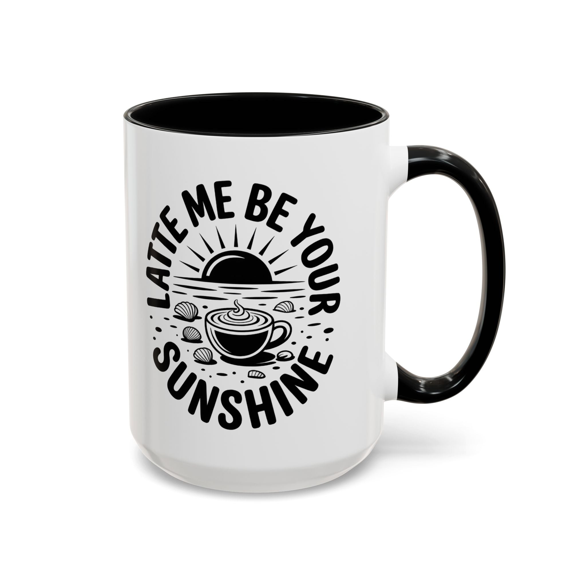 Latte Me Be Your Sunshine Coffee Mug morning motivation positive vibe