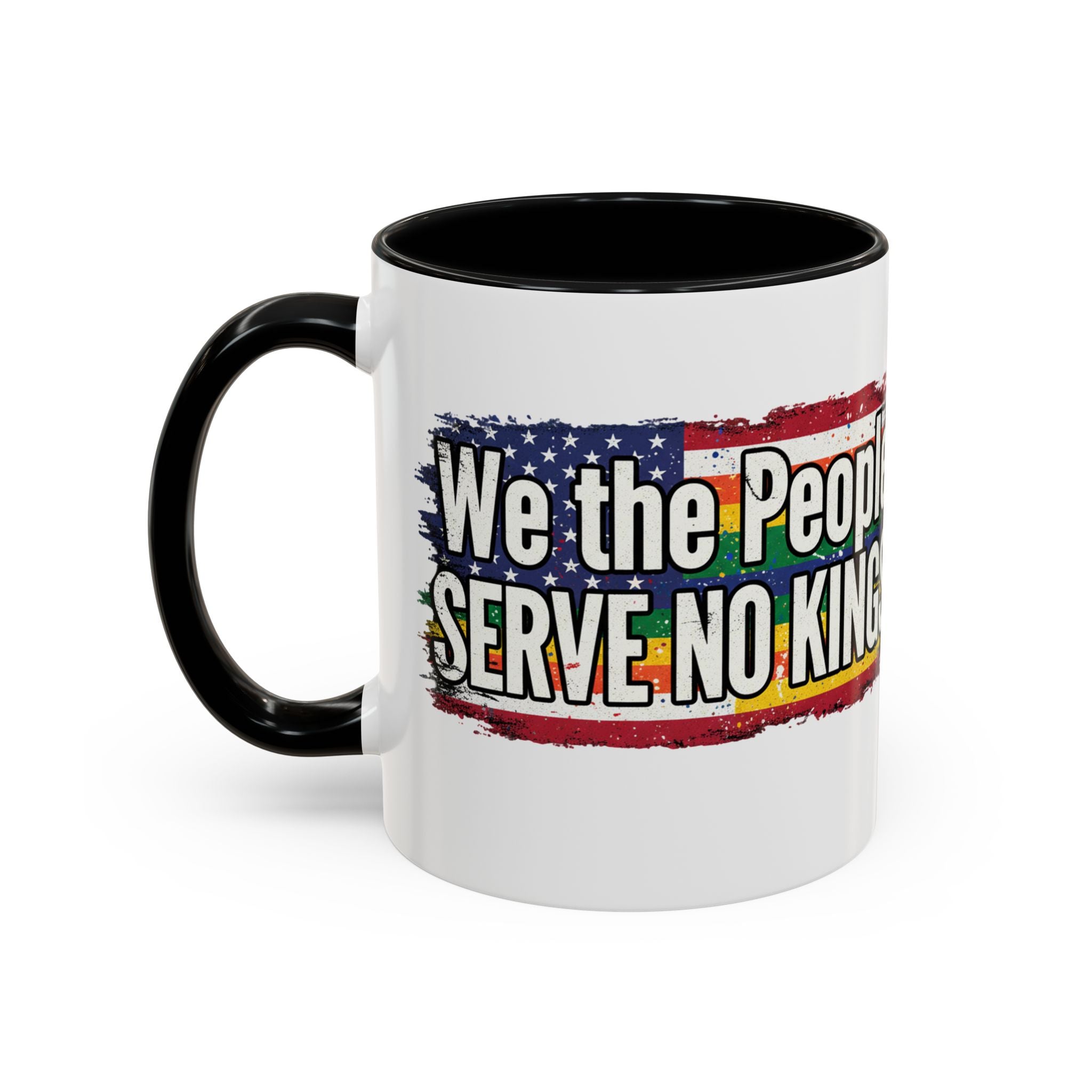 Patriotic Coffee Mug - We the People serve no king