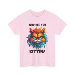 sarcasm  Cat Tee - Who Are You Kittin? Shirt, Funny Cat T-Shirt, Pet Lover Gift, Animal Lover Apparel, Birthday Gift Idea