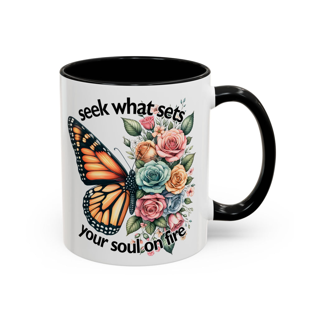 seek what sets your soul on fire Inspirational Butterfly Coffee Mug positive vibe freedom