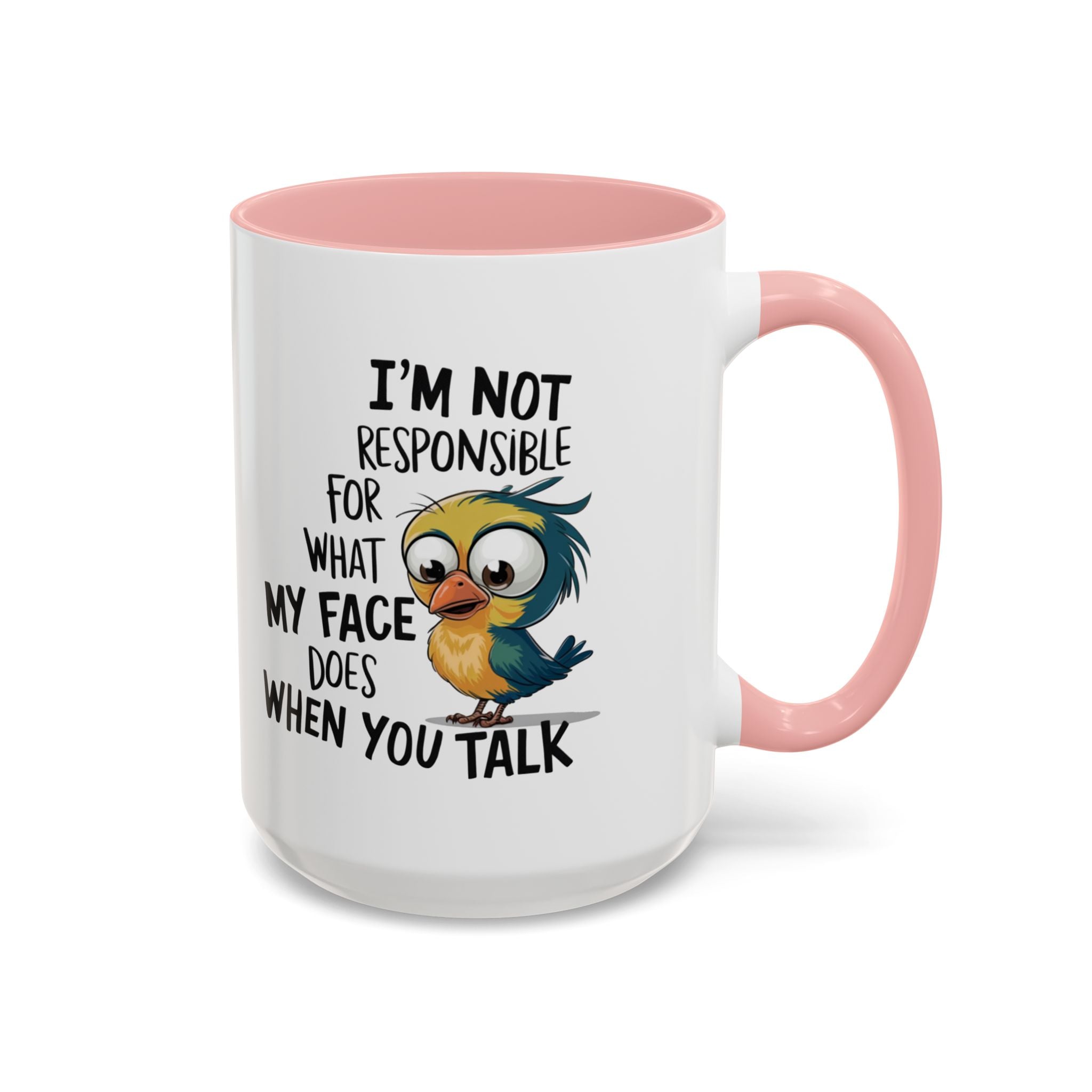 Funny Accent Coffee Mug for Sarcastic Coffee Lovers - "I'm Not Responsible for What My Face Does When You Talk"