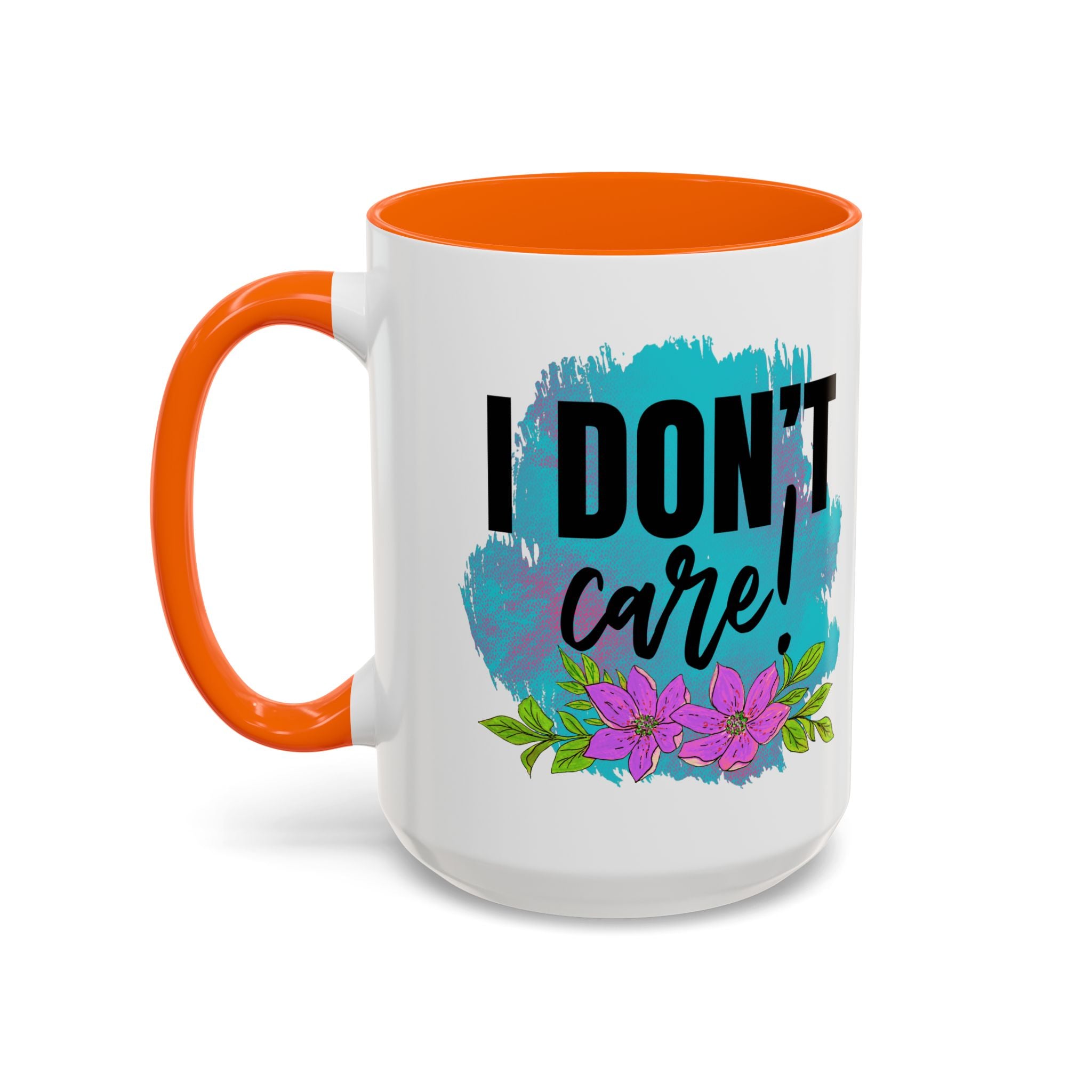 I Don't Care! Floral Accent Coffee Mug - 11oz & 15oz sarcasm funny