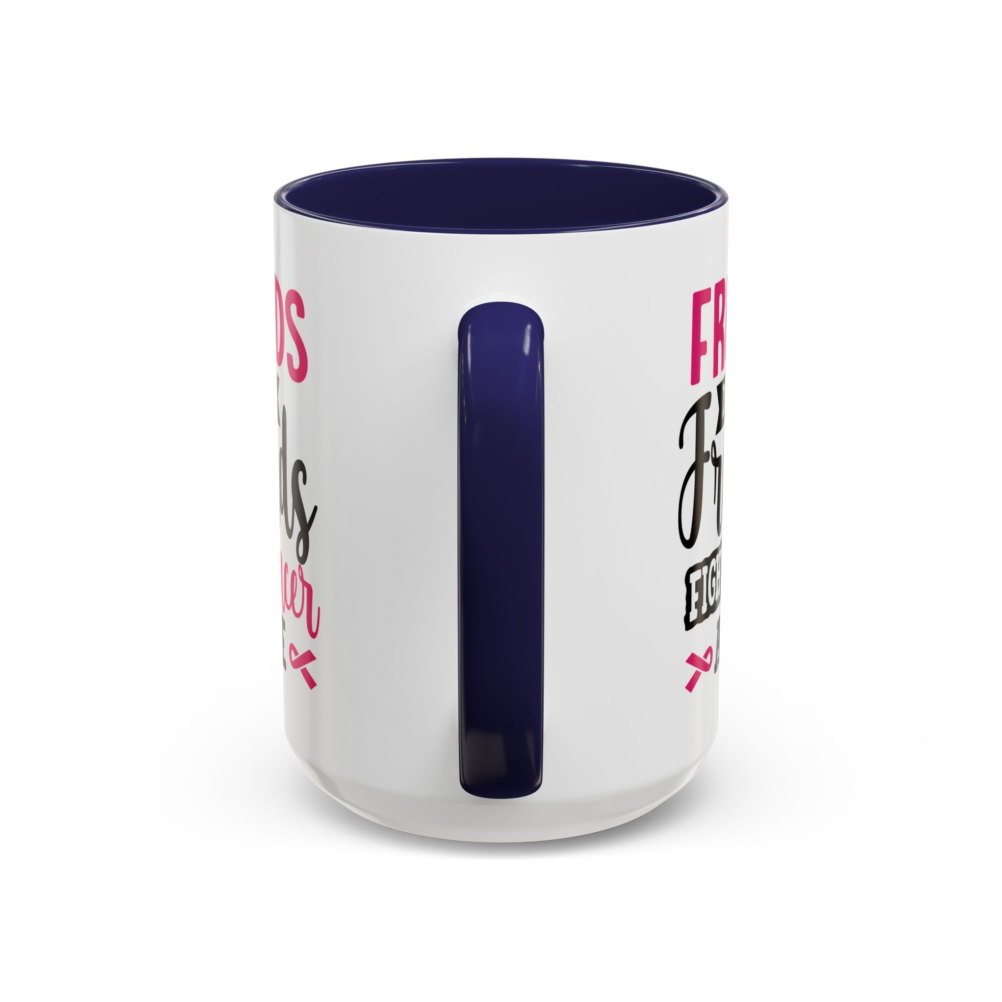 Inspirational Coffee Mug, Friends Don't Let Friends Fight Cancer Alone, Gift for Cancer Awareness, Encouragement, Support Mug