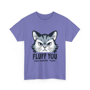 Fluff You Cat Unisex Heavy Cotton Tee - Funny Cat Lover Shirt