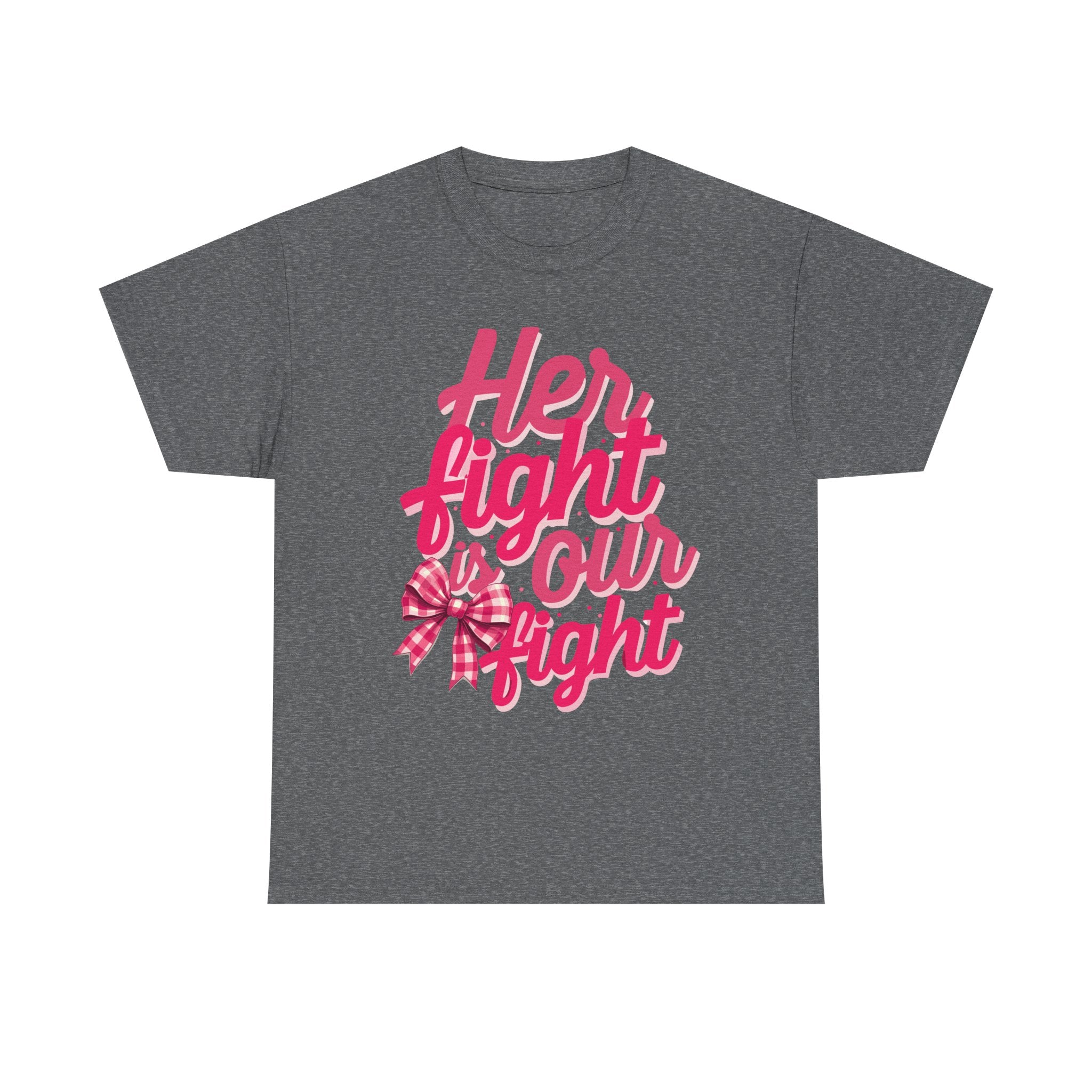 Empowering Message Tee - Her Fight is Our Fight, Support T-Shirt, cancer  Awareness Shirt, Gift for Her, Unisex Cotton Top