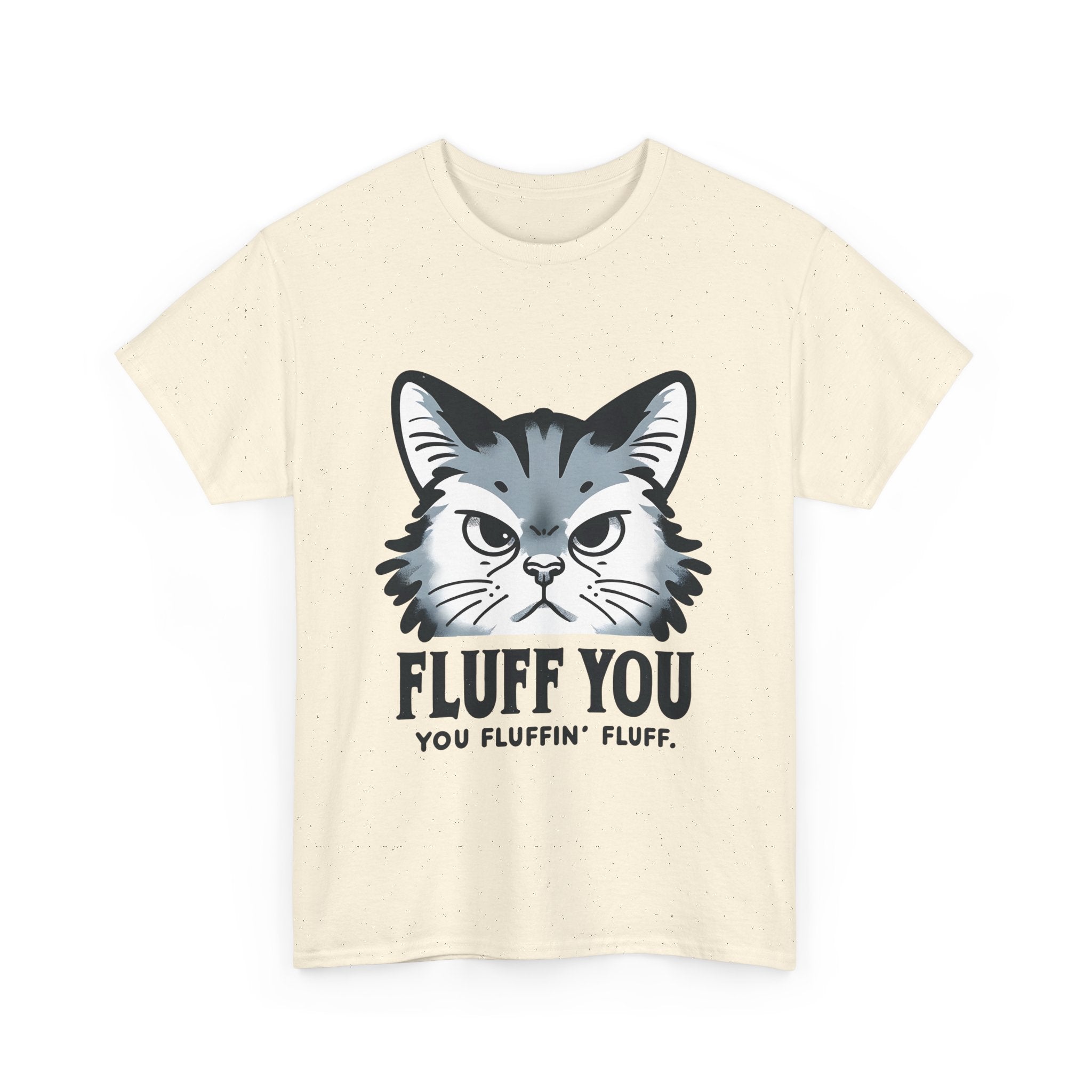 Fluff You Cat Unisex Heavy Cotton Tee - Funny Cat Lover Shirt