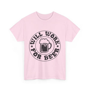 will work for beer funny Unisex Heavy Cotton Tee men women