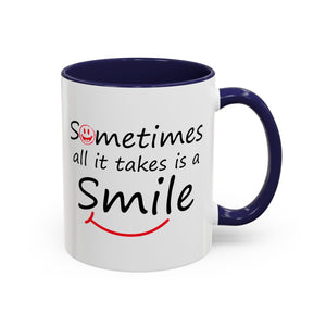 Inspirational Coffee Mug - "Sometimes All It Takes is a Smile" - Perfect Gift for Friends and Family