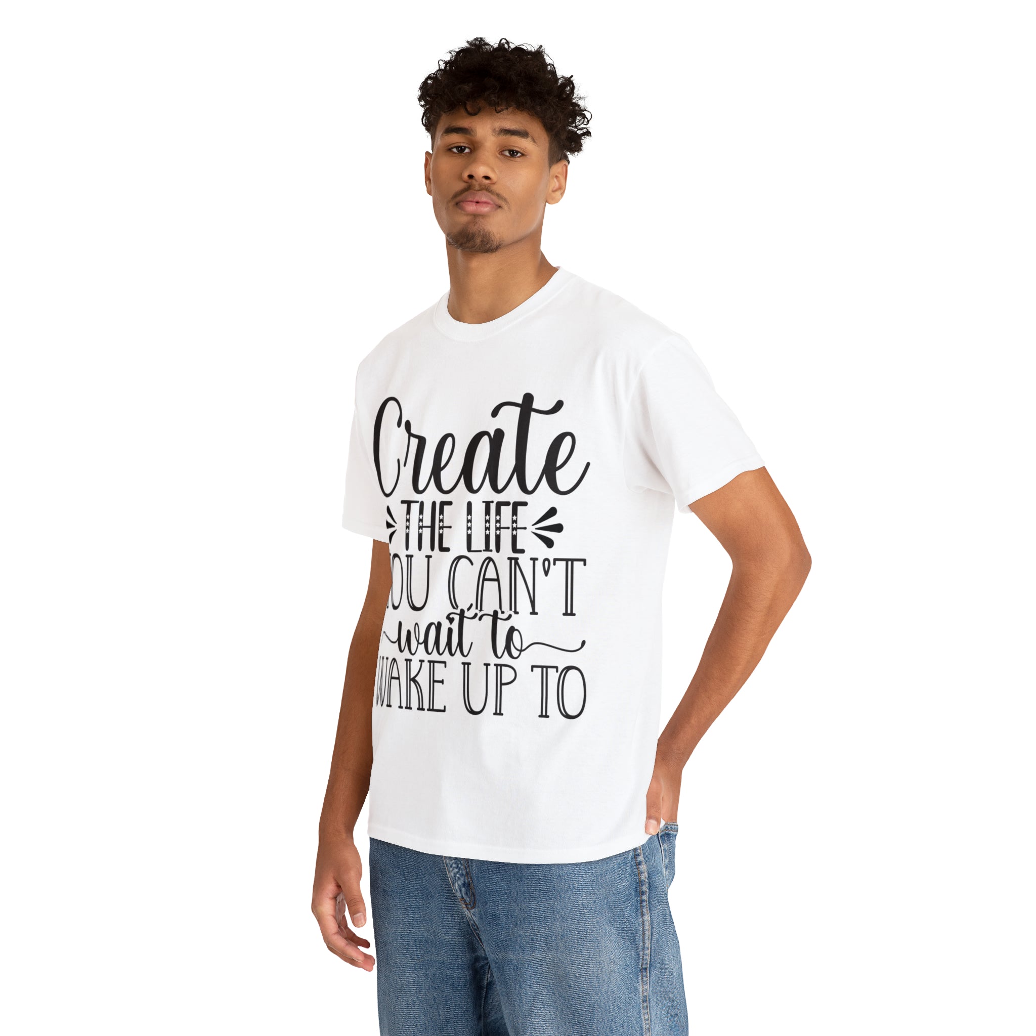 Motivational quote create the life t shirt gift for her or him christmas stocking stuffer Unisex Heavy Cotton Tee