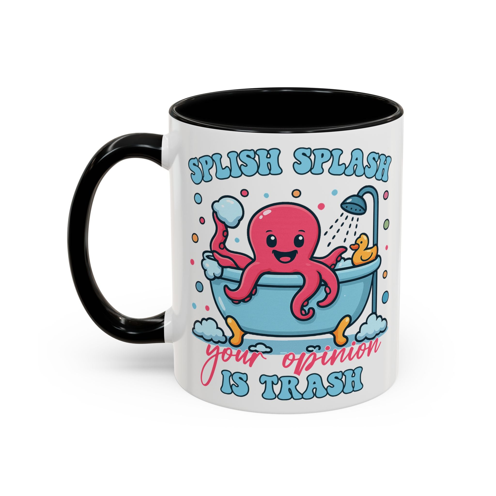 Accent Coffee Mug — Cute Octopus 'Stylish Splash: Your Opinion Is Trash' Funny Bathroom Gift