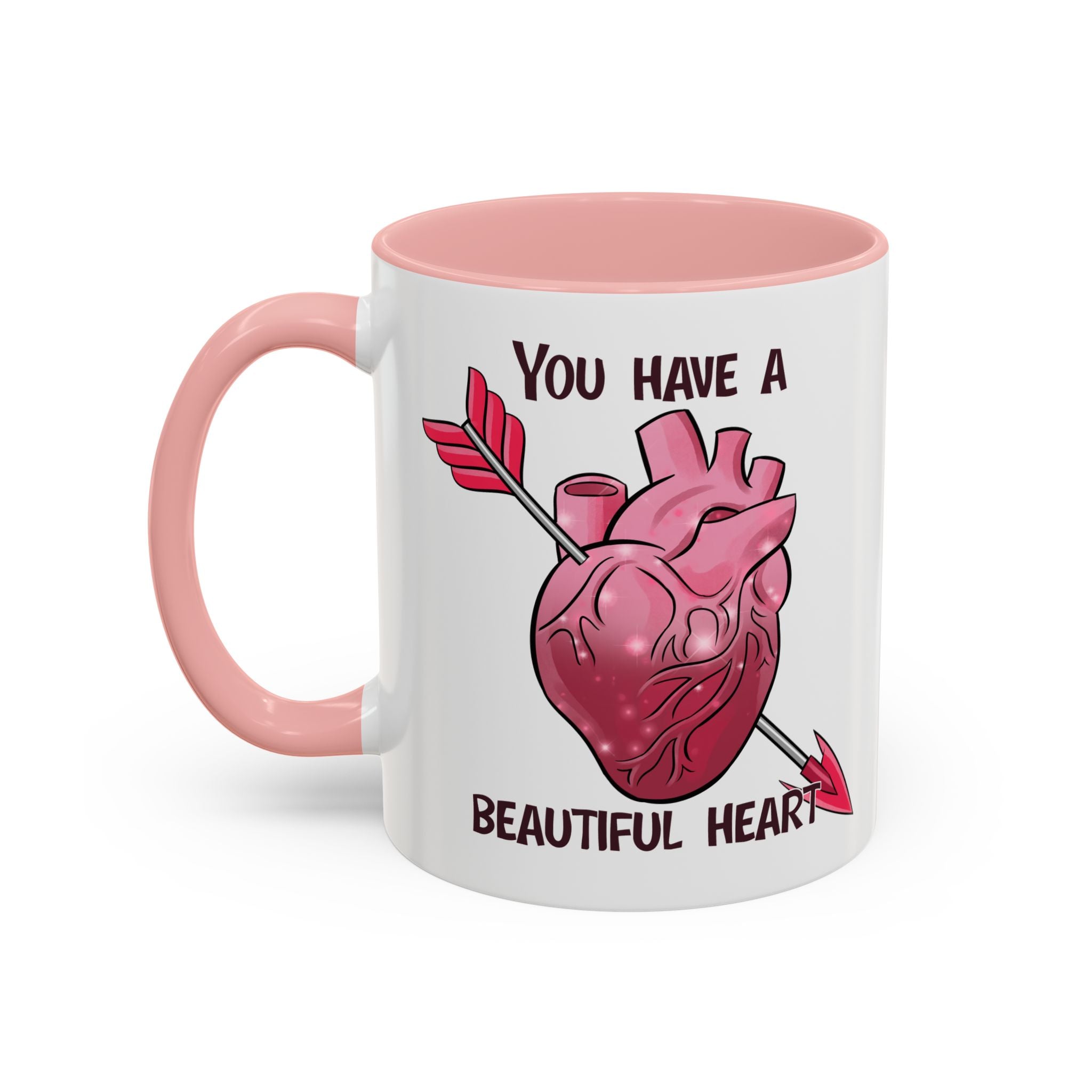You Have a Beautiful Heart Accent Coffee Mug — Pink Anatomical Heart  Valentine Gift