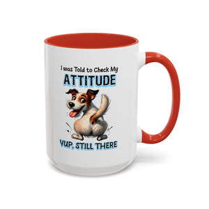 Funny Dog Attitude Coffee Mug - 11 & 15oz sassy animal lover
