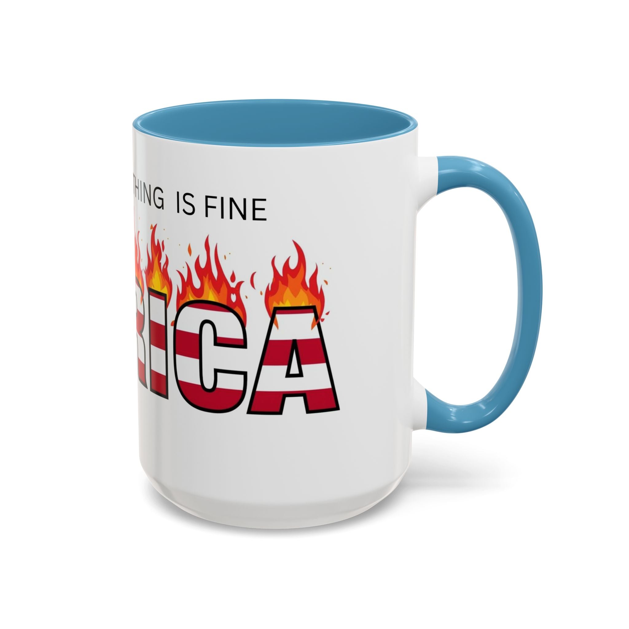 america in flames I'm fine everything is fine  Coffee Mug with American Flag