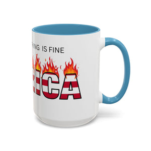 america in flames I'm fine everything is fine  Coffee Mug with American Flag