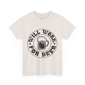 will work for beer funny Unisex Heavy Cotton Tee men women