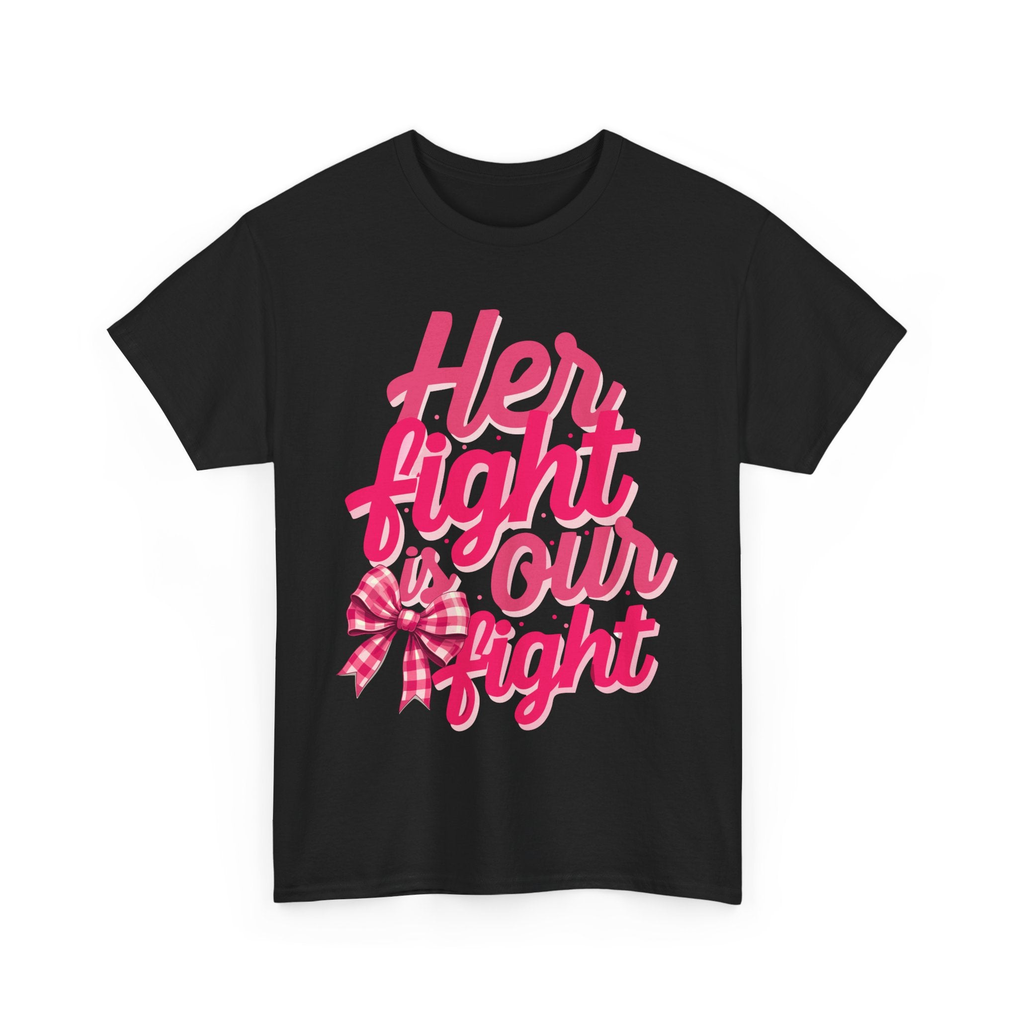 Empowering Message Tee - Her Fight is Our Fight, Support T-Shirt, cancer  Awareness Shirt, Gift for Her, Unisex Cotton Top
