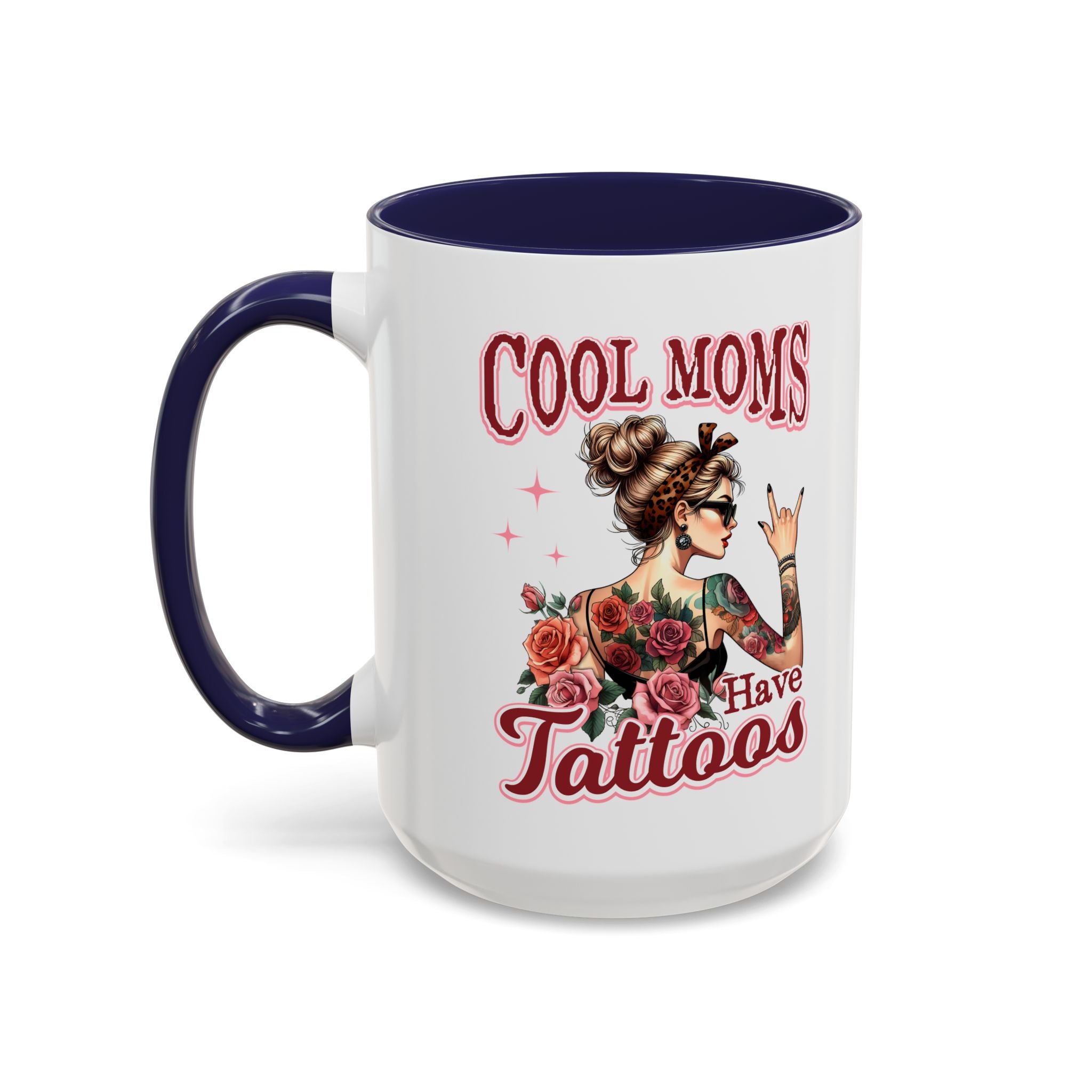 Cool Moms Have Tattoos Coffee Mug — Accent 11/15oz