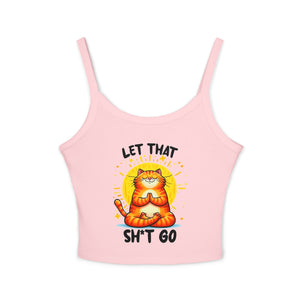 Funny Cat Women's Spaghetti Strap Tank Top - "Let That Sh*t Go" Design