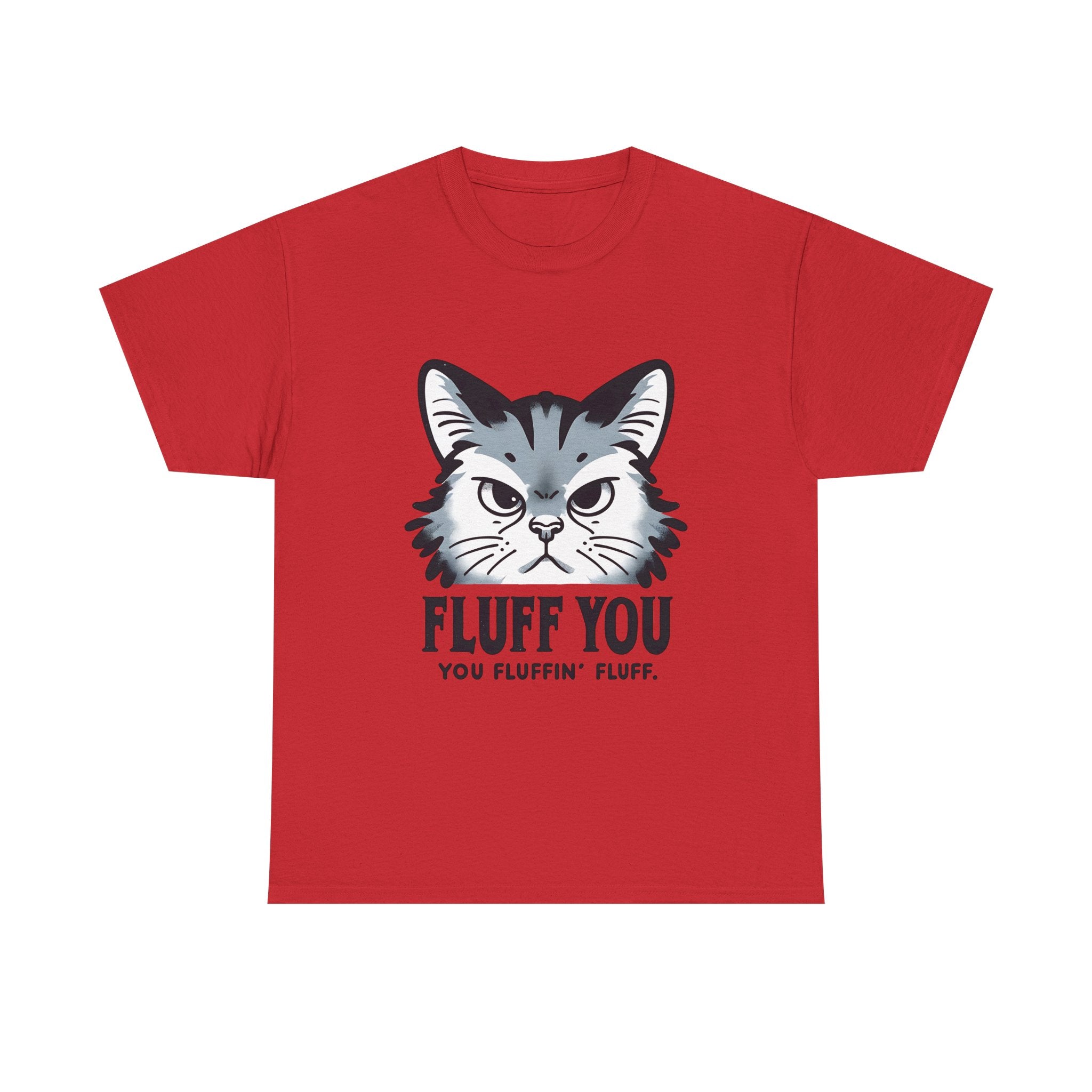 Fluff You Cat Unisex Heavy Cotton Tee - Funny Cat Lover Shirt
