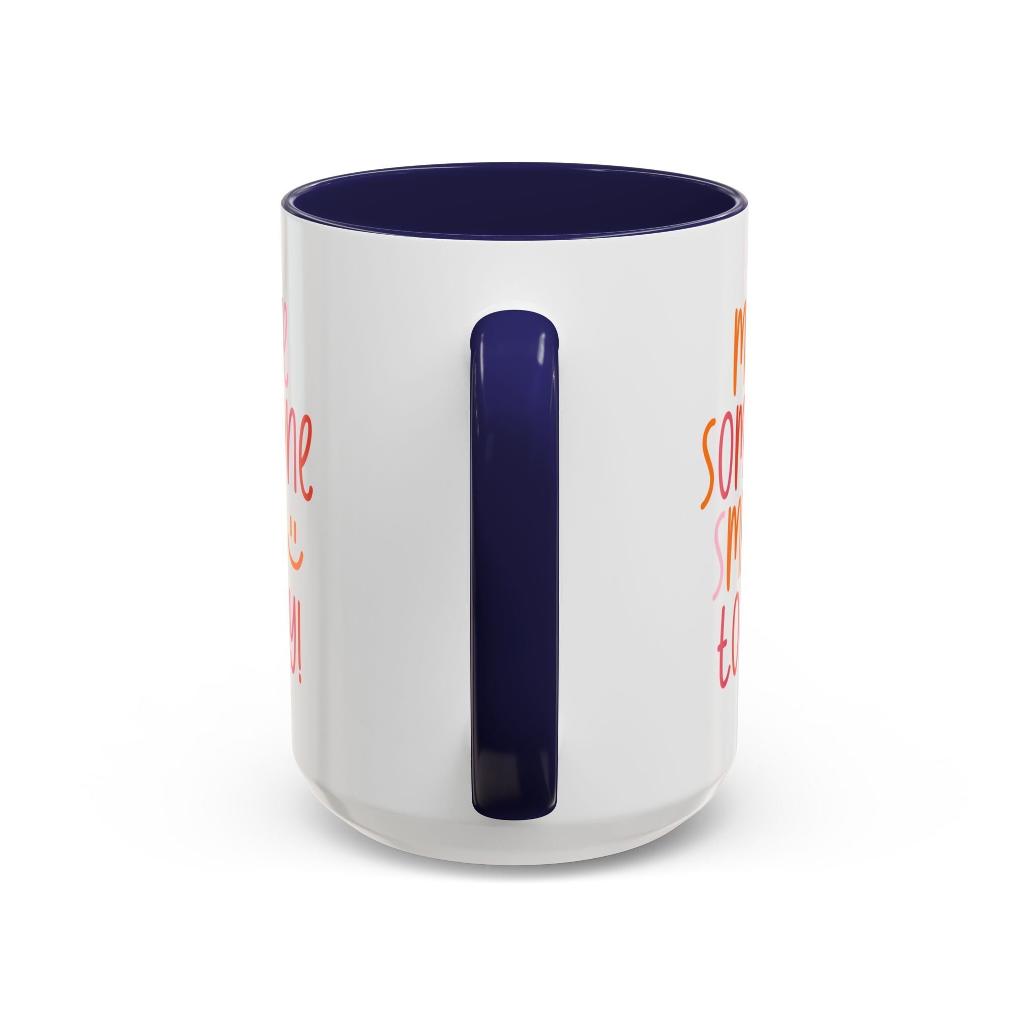 Motivational Coffee Mug - Make Someone Smile Today! - Gift for Friend, Inspirational, Cute Coffee Cup, Office Mug, Cheerful Drinkware