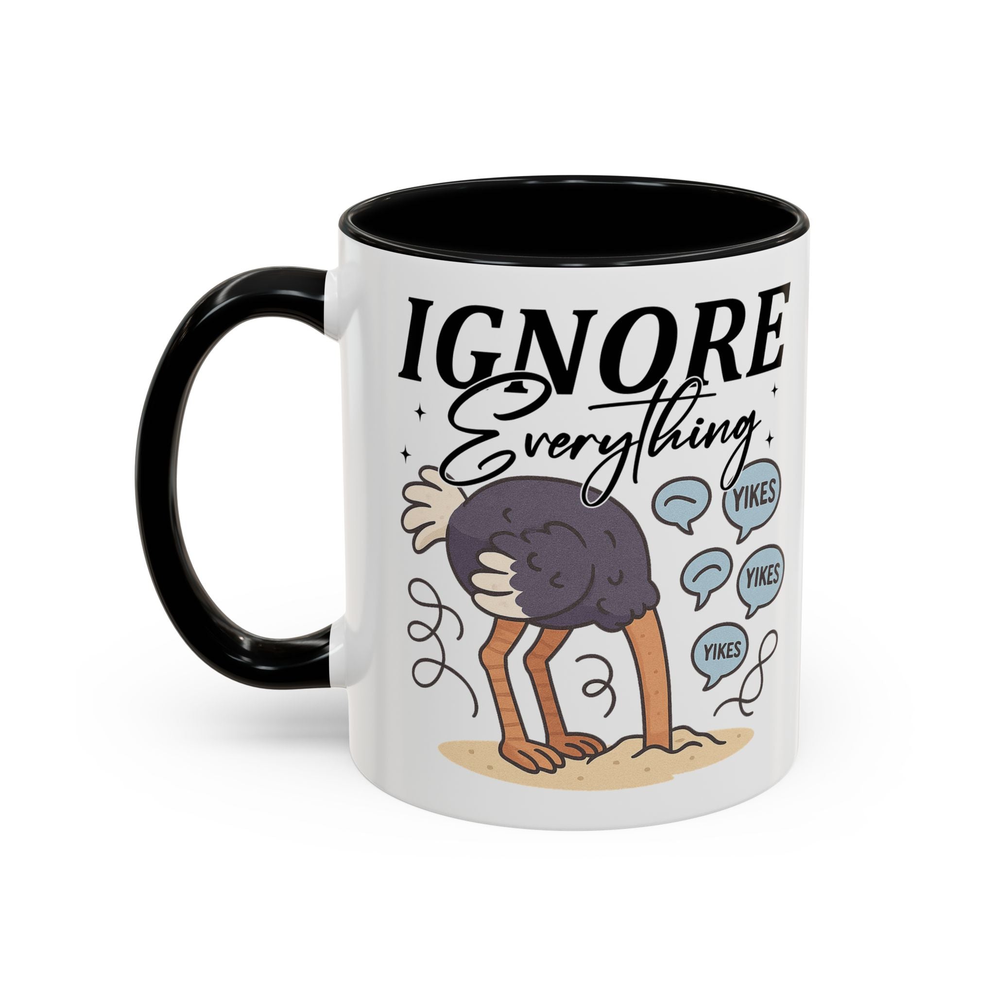 Ignore Everything Coffee Mug — Funny Ostrich Sarcastic Ceramic Accent Mug (11/15oz)