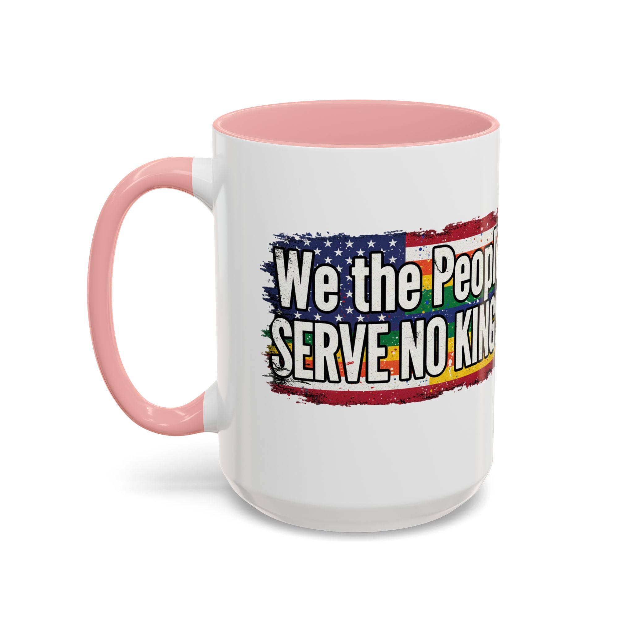 Patriotic Coffee Mug - We the People serve no king