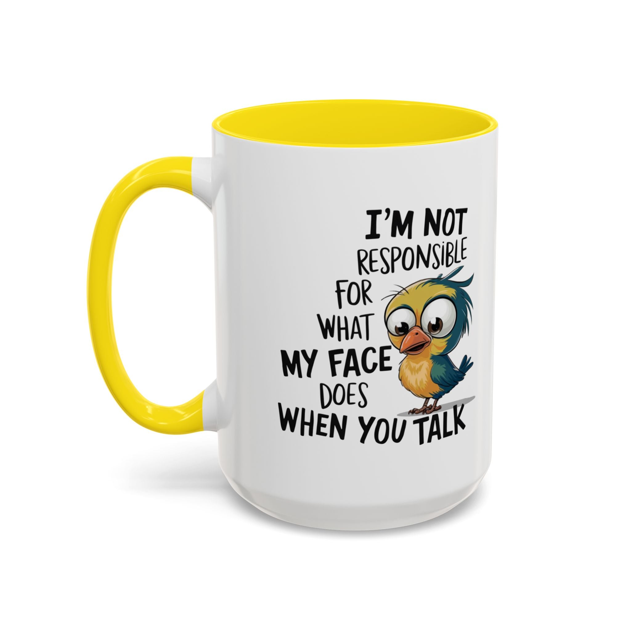 Funny Accent Coffee Mug for Sarcastic Coffee Lovers - "I'm Not Responsible for What My Face Does When You Talk"