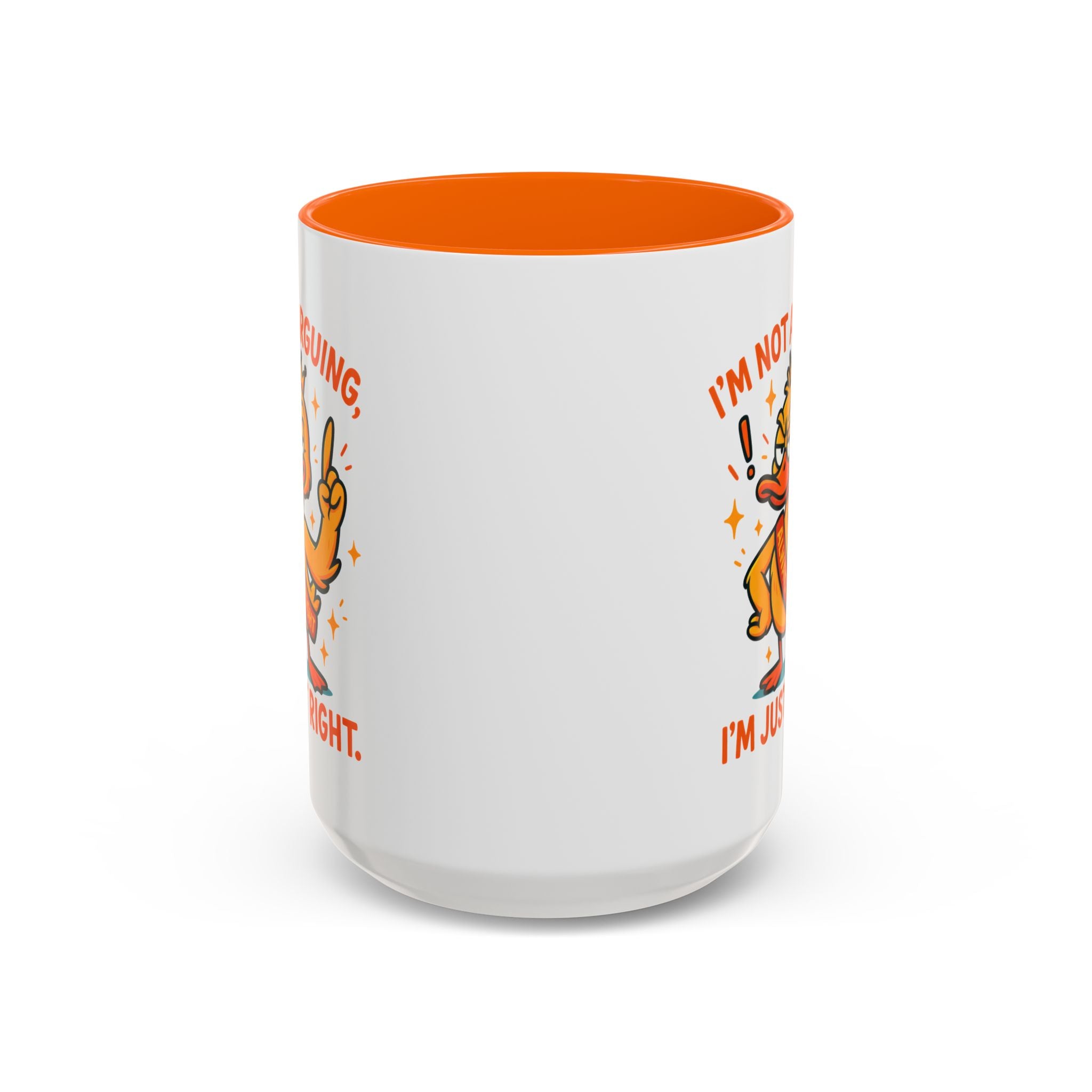 Funny attitude Duck Coffee Mug, I'm Not Arguing I'm Just Right Mug,  Gift for Coffee Lovers,  Birthdays