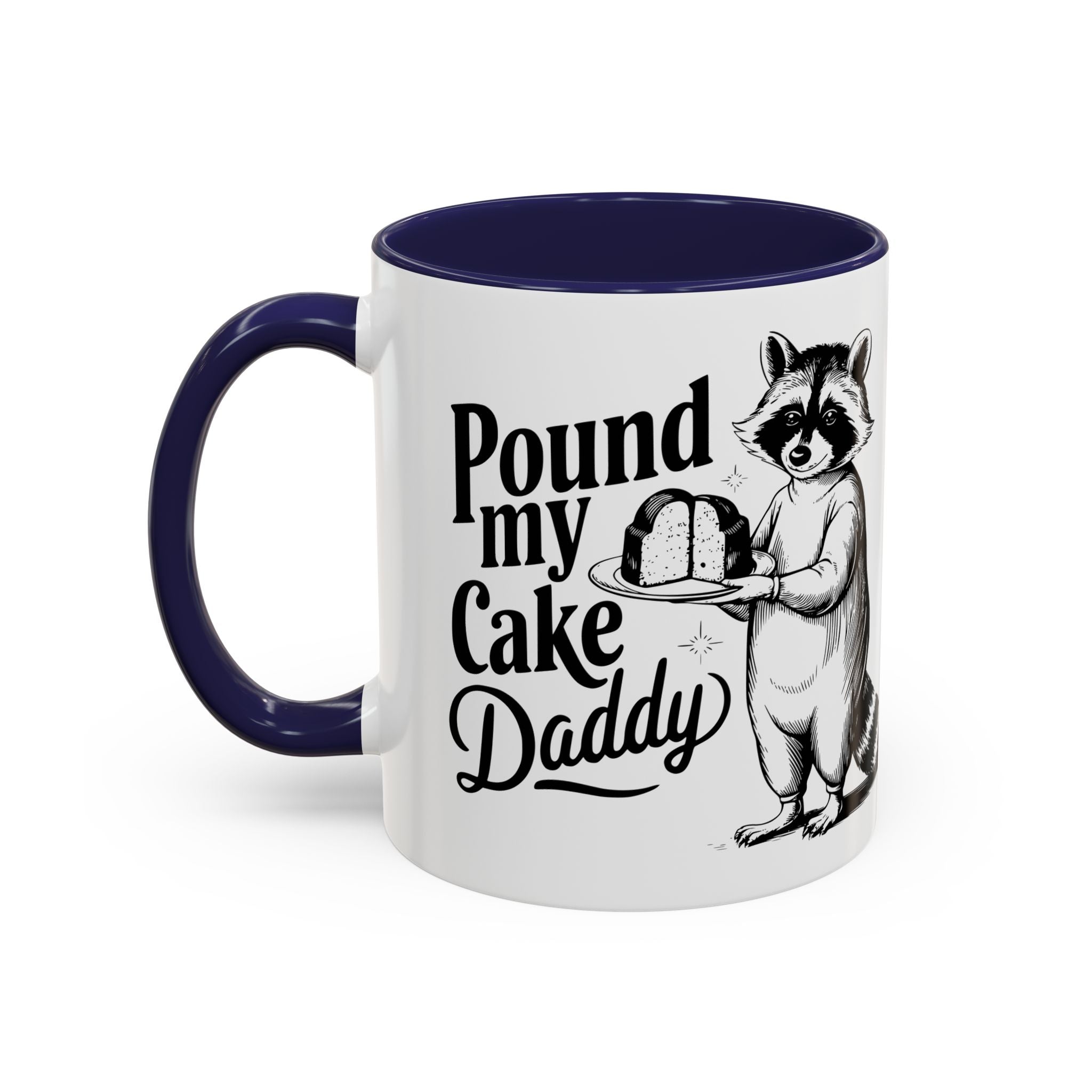 Funny Raccoon Coffee Mug - "Pound My Cake Daddy" adult sex humor