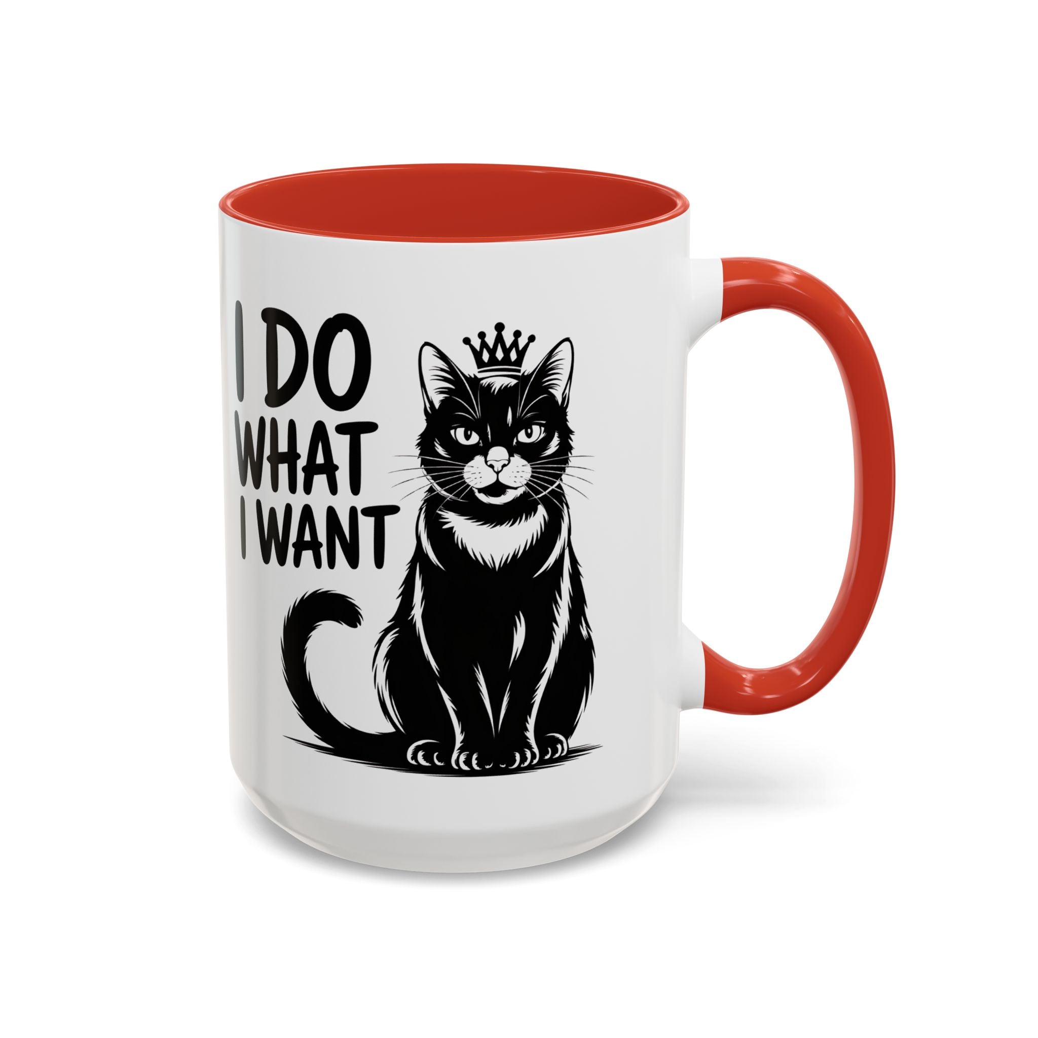 I Do What I Want Cat Accent Coffee Mug — Funny Queen Cat 11/15oz sarcasm attitude