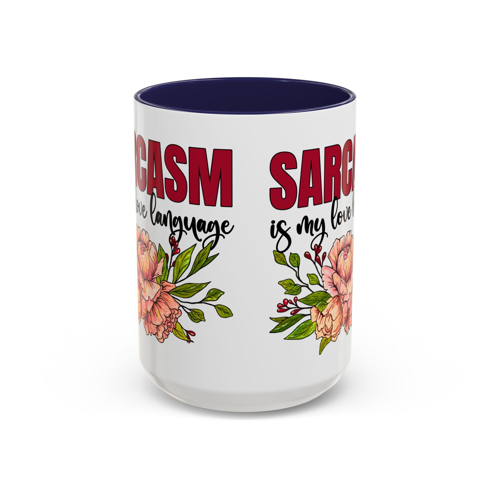 Sarcasm Floral Accent Coffee Mug - 11oz & 15oz funny