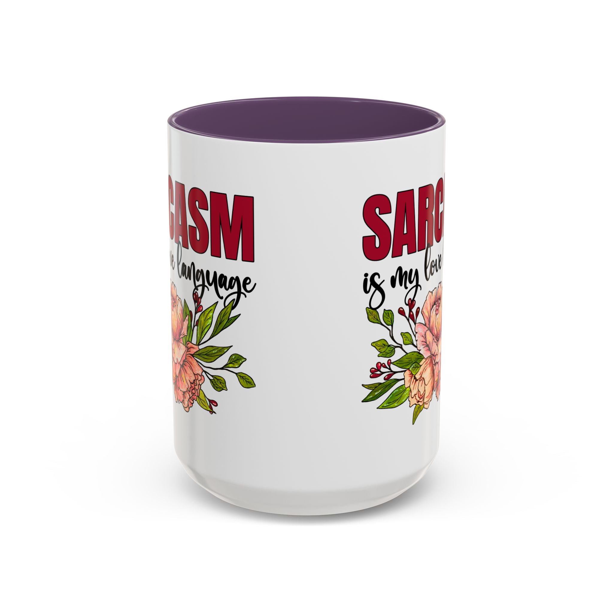 Sarcasm Coffee Mug - 11/15oz Floral Design, Perfect for Coffee Lovers