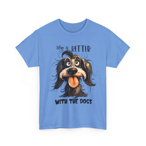 Life is Better with the Dogs Unisex Tee, Funny Dog Lover T-Shirt, Pet Gift, Dog Mom Shirt, Animal Lover Apparel