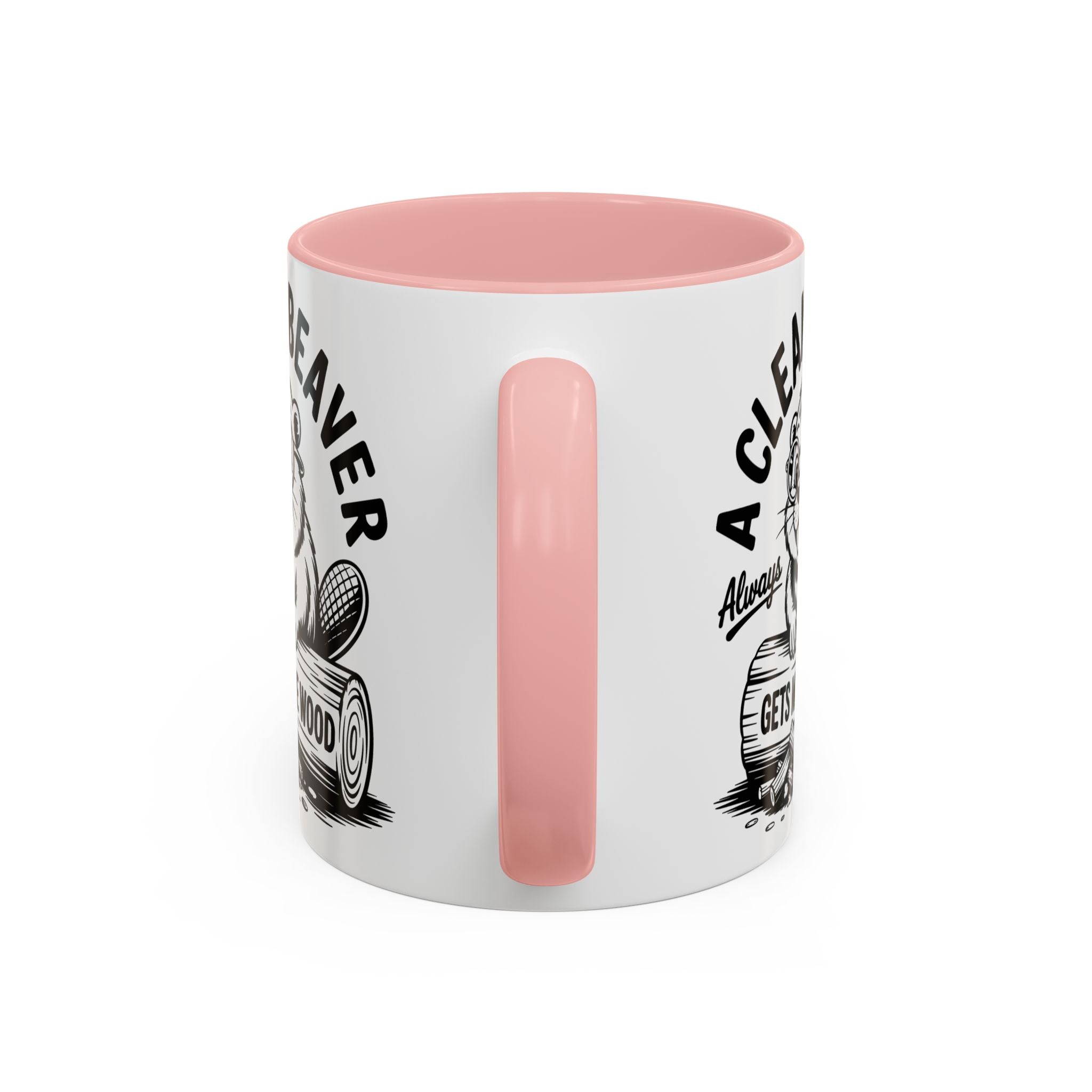 a Clean Beaver always gets more wood Coffee Mug - Fun Gift for sex adult humor lovers