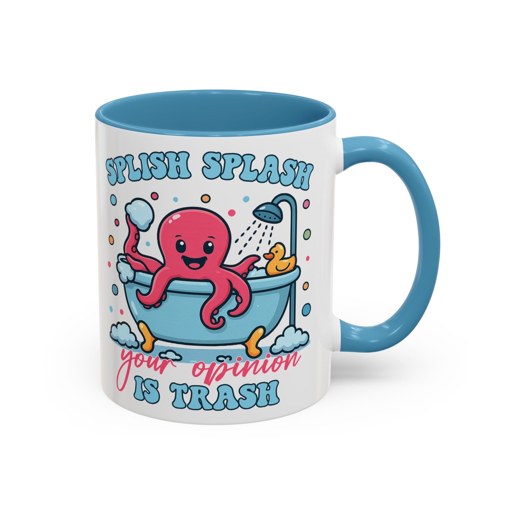 Accent Coffee Mug — Cute Octopus 'Stylish Splash: Your Opinion Is Trash' Funny Bathroom Gift