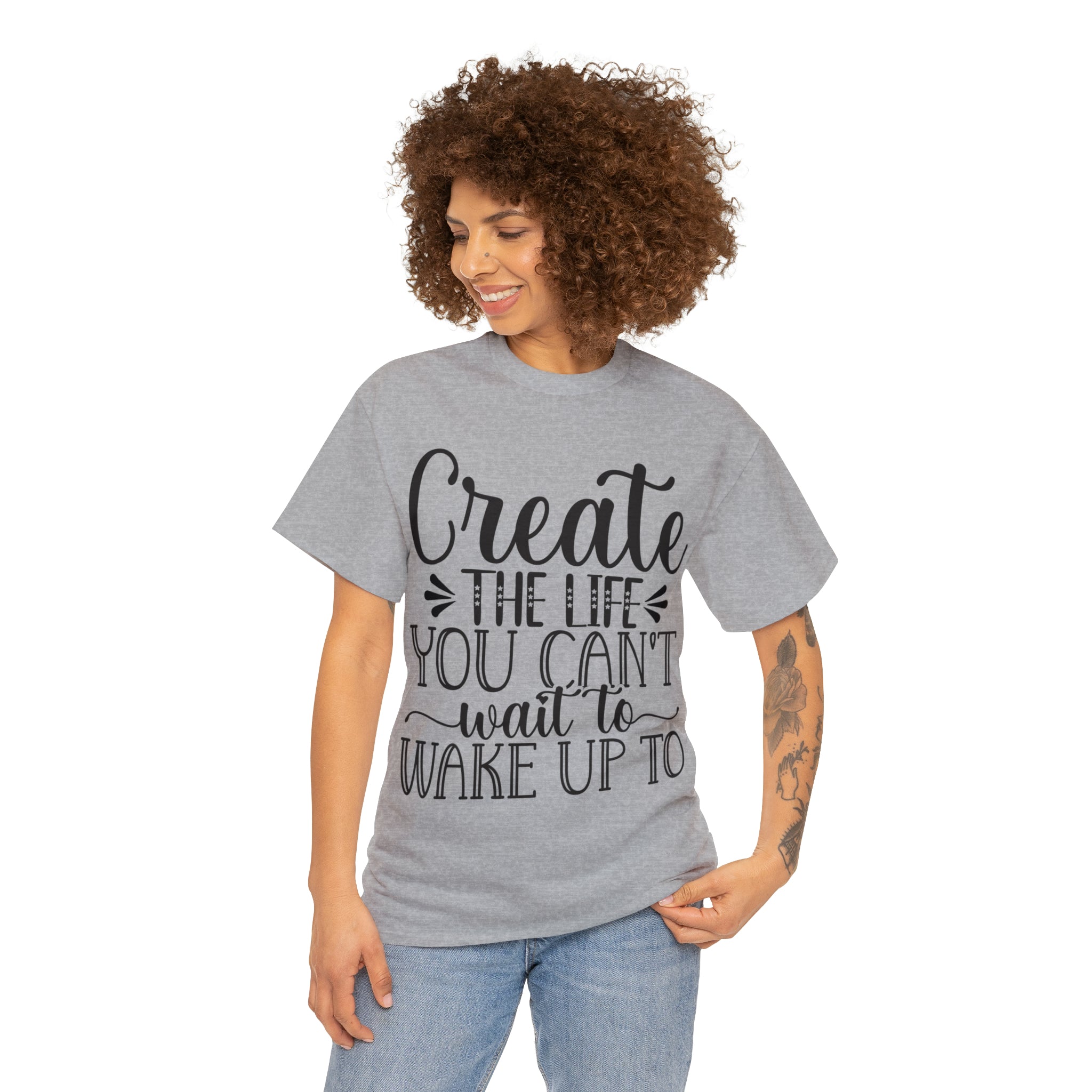 Motivational quote create the life t shirt gift for her or him christmas stocking stuffer Unisex Heavy Cotton Tee