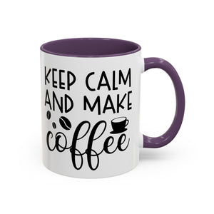 Keep Calm Coffee Mug - Fun Gift for Coffee Lovers, Kitchen Decor, Motivational Drinkware, Homebrew Enthusiast, Daily Motivation