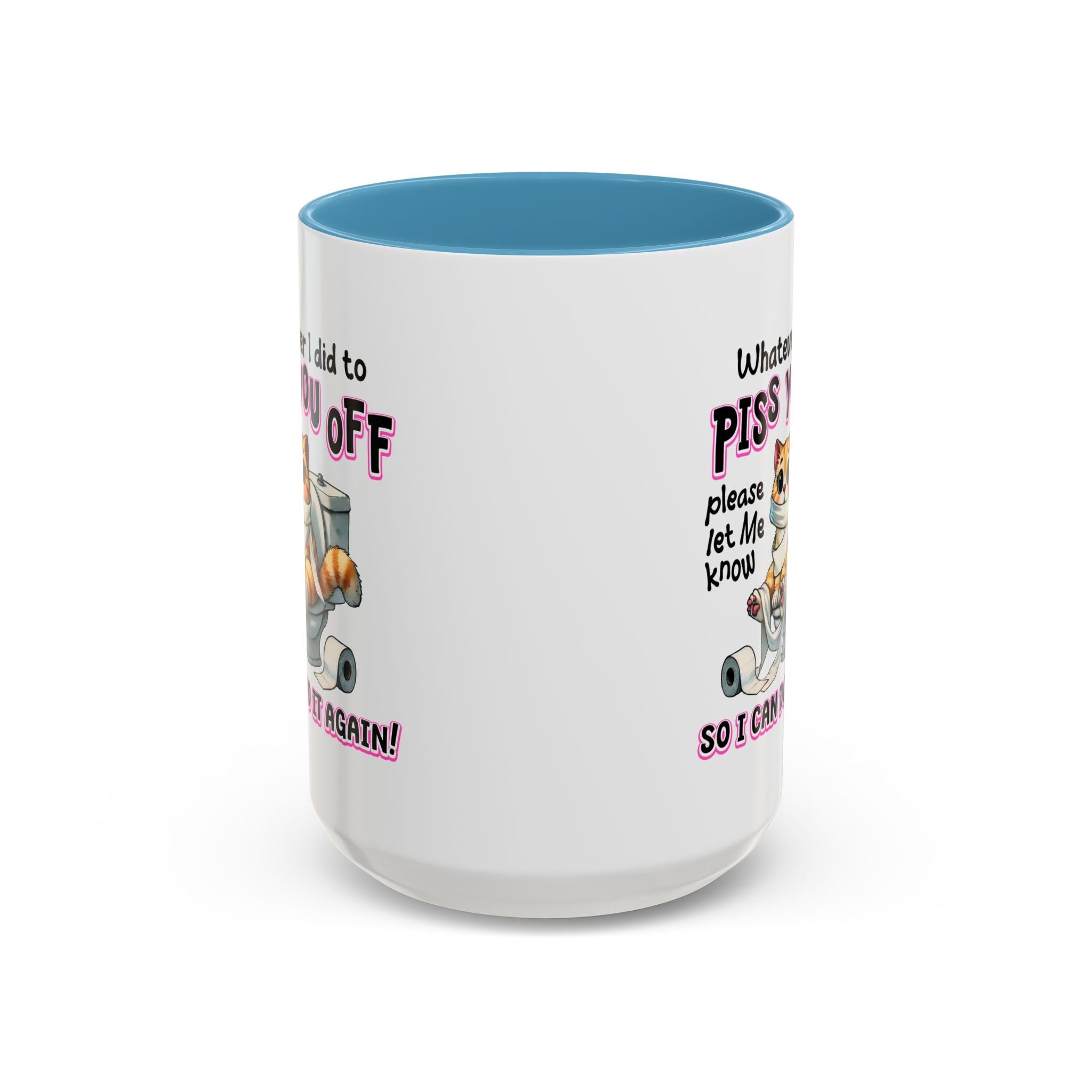 Funny Cat Mug - "Piss You Off" Coffee Cup for Cat Lovers