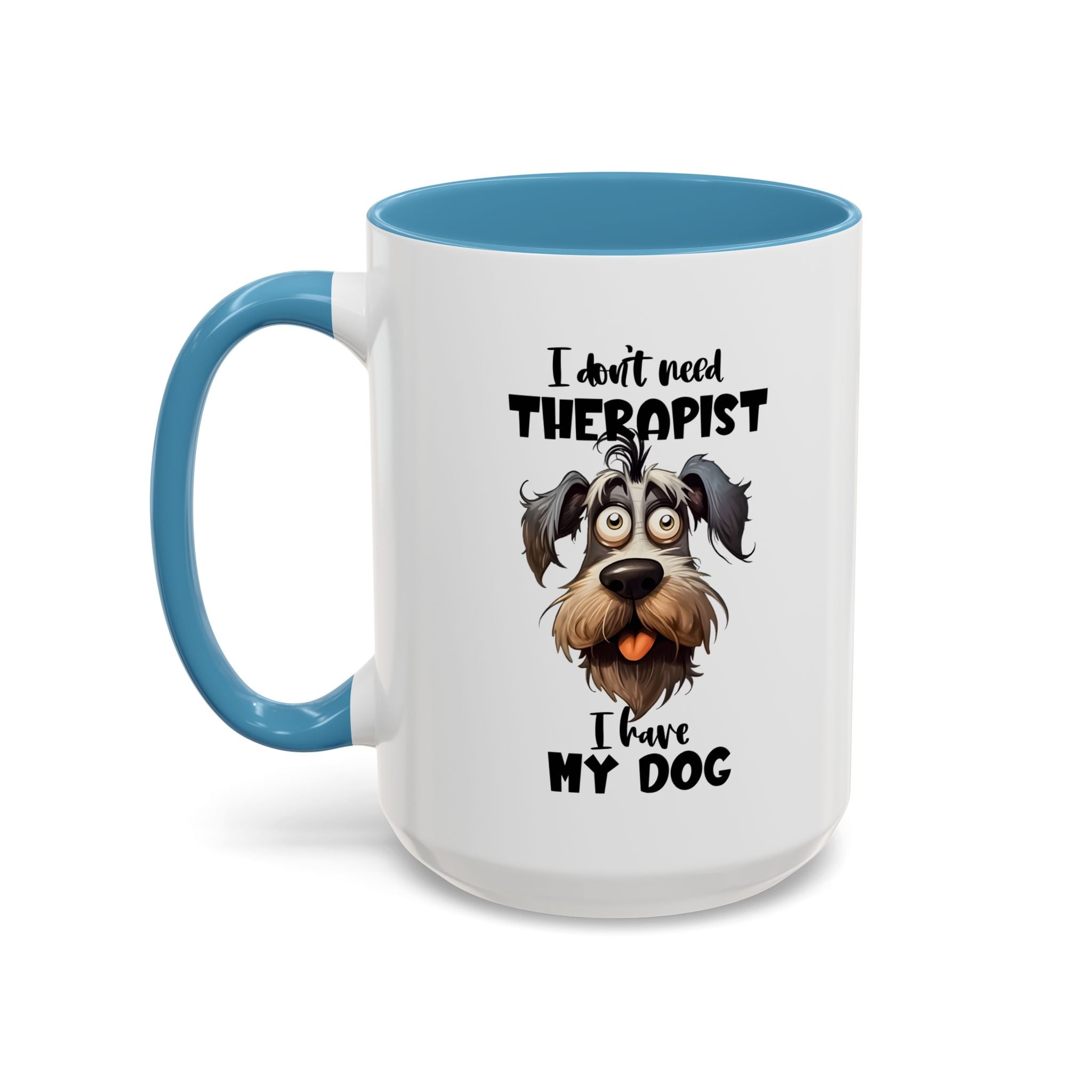 Dog Lover's Coffee Mug: I Don't Need Therapist, Gifts for Pet Owners, Animal Lover Mug, Cute Dog Mug, Funny Gift