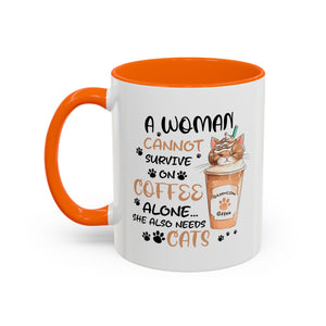 Cat Lover Coffee Mug - "A Woman Cannot Survive on Coffee Alone..."