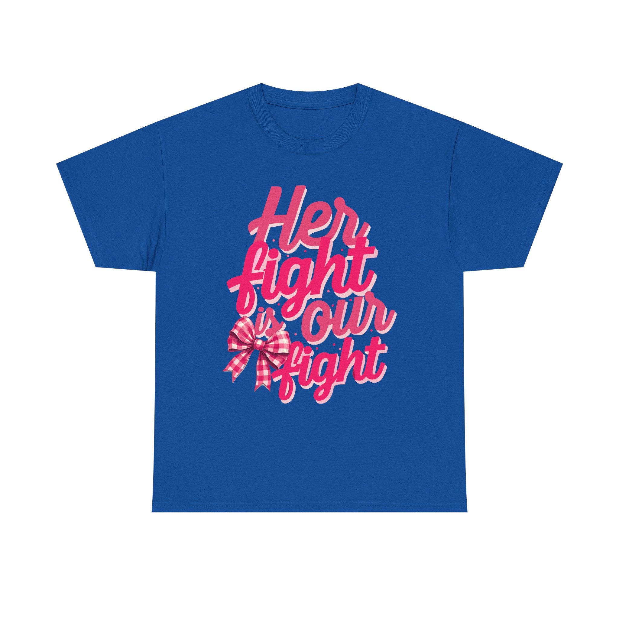 Empowering Message Tee - Her Fight is Our Fight, Support T-Shirt, cancer  Awareness Shirt, Gift for Her, Unisex Cotton Top
