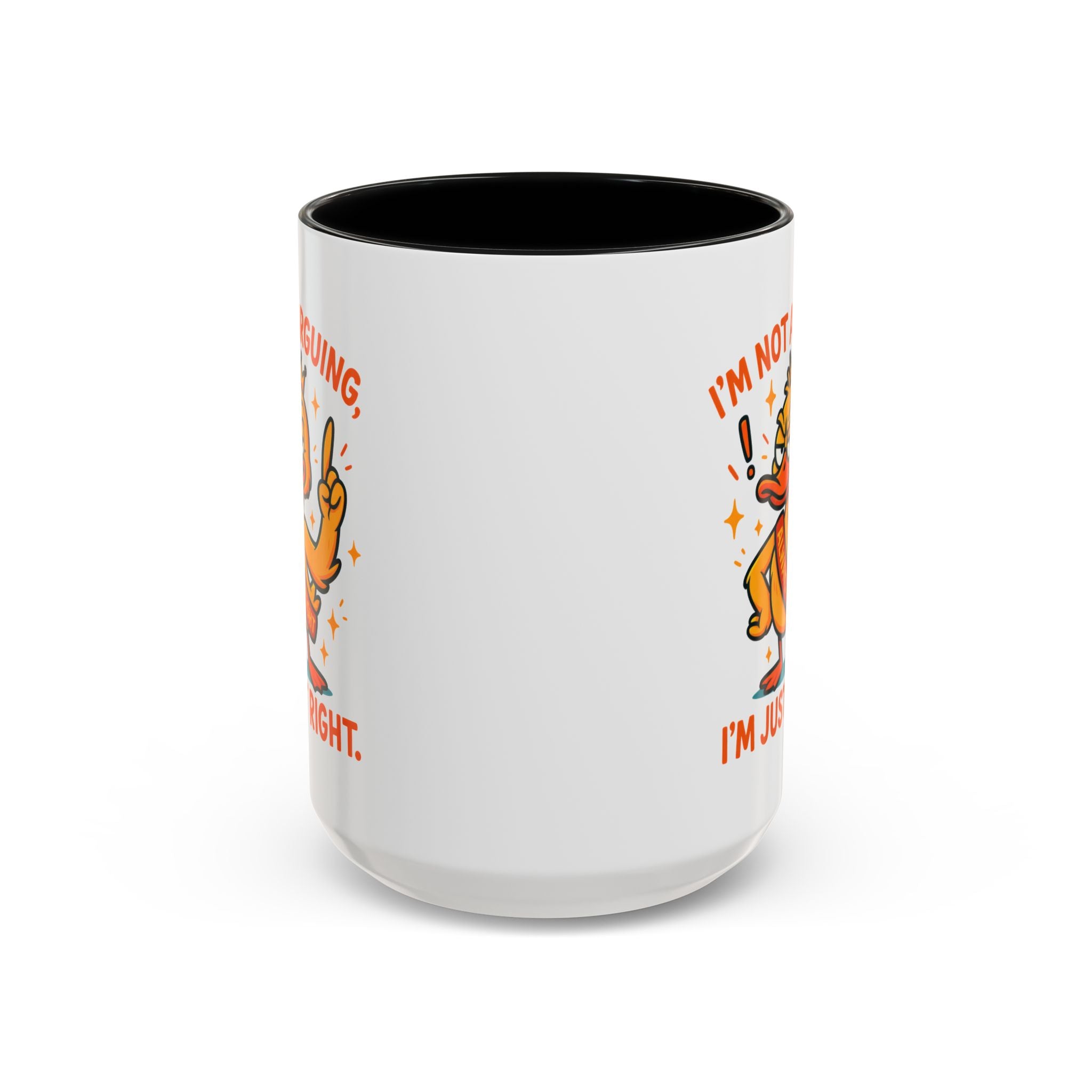 Funny attitude Duck Coffee Mug, I'm Not Arguing I'm Just Right Mug,  Gift for Coffee Lovers,  Birthdays