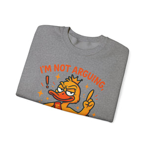 attitude Crewneck Sweatshirt: I'm Not Arguing, Just Right - Unisex Pullover, Funny Gift, Casual Wear, Cozy  Birthday Present