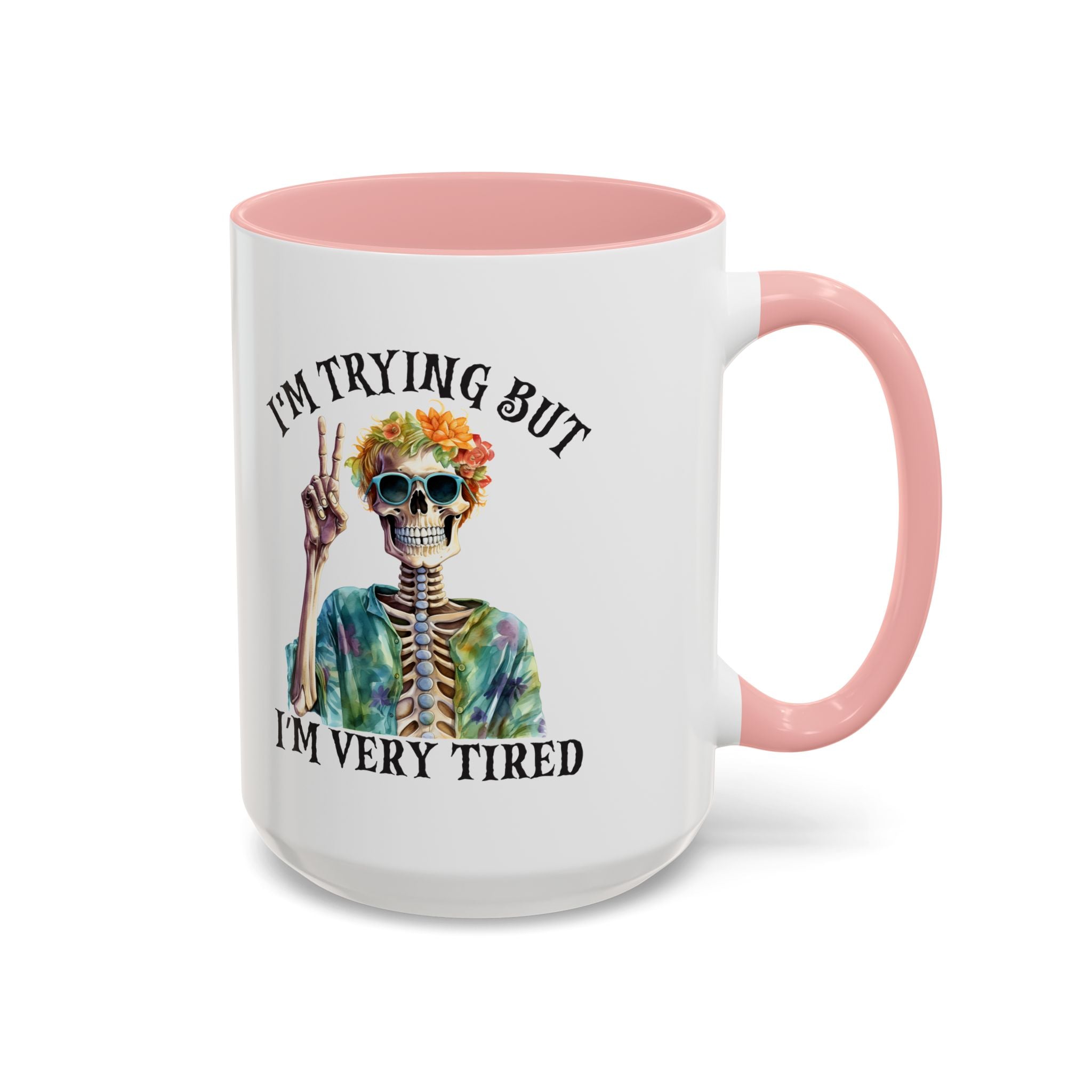 “I’m Trying But I’m Very Tired” Accent Coffee Mug – Skeleton Tie-Dye Design (11/15oz)